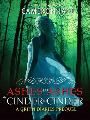 cover image of Ashes to Ashes and Cinder to Cinder ( a Grimm Diaries Prequel #2 )